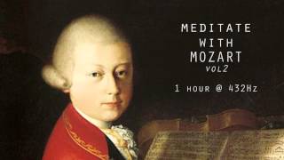 Meditate with Mozart  432Hz Classical Music  Vol 2 [upl. by Furlong]