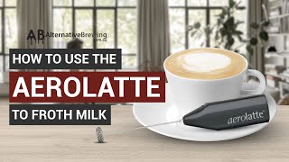 How To Use the AeroLatte To Froth Milk [upl. by Emmalynn266]