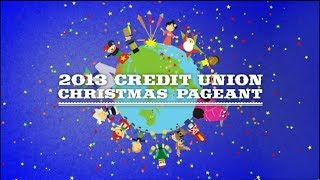 2013 Credit Union Christmas Pageant [upl. by Verger]