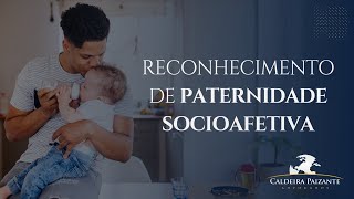 Reconhecimento de Paternidade Socioafetiva [upl. by Neelcaj]