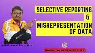 Selective Reporting amp Misrepresentation of Data  eSupport for Research  2022  Dr Akash Bhoi [upl. by Bihas]